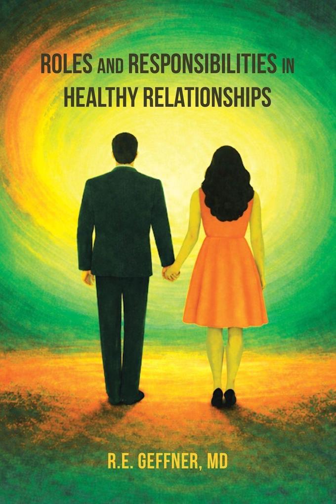 Roles and Responsibilities in Healthy Relationships (The Foundation of Healthy Relationships)