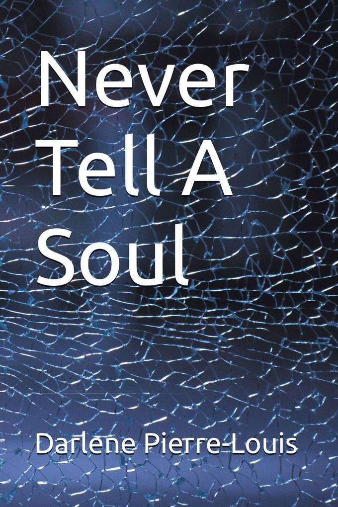 NEVER TELL A SOUL