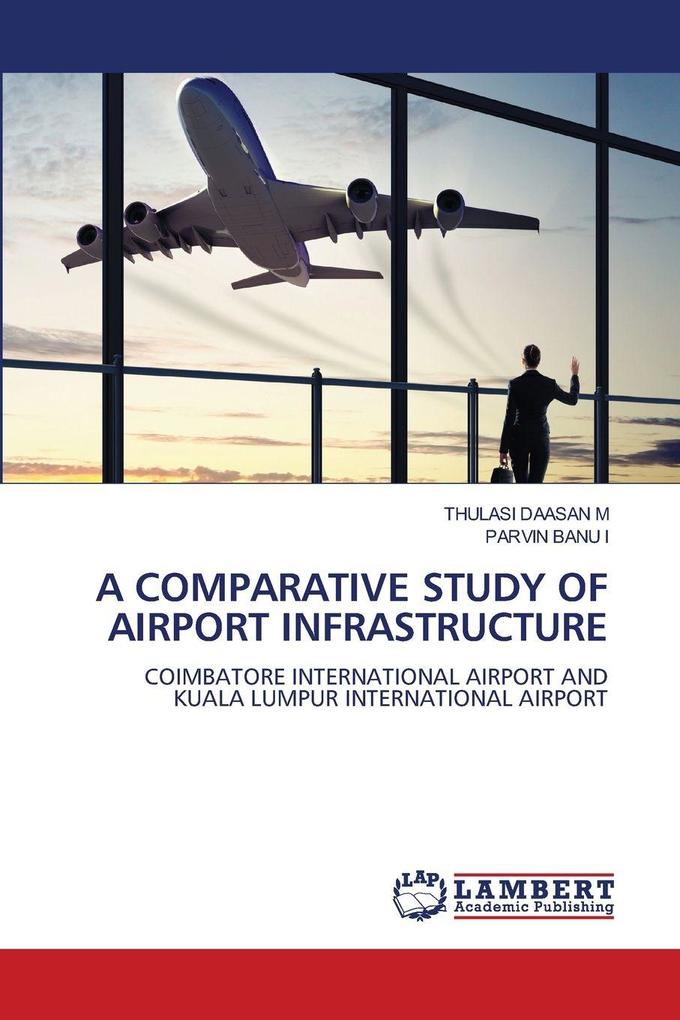 A COMPARATIVE STUDY OF AIRPORT INFRASTRUCTURE
