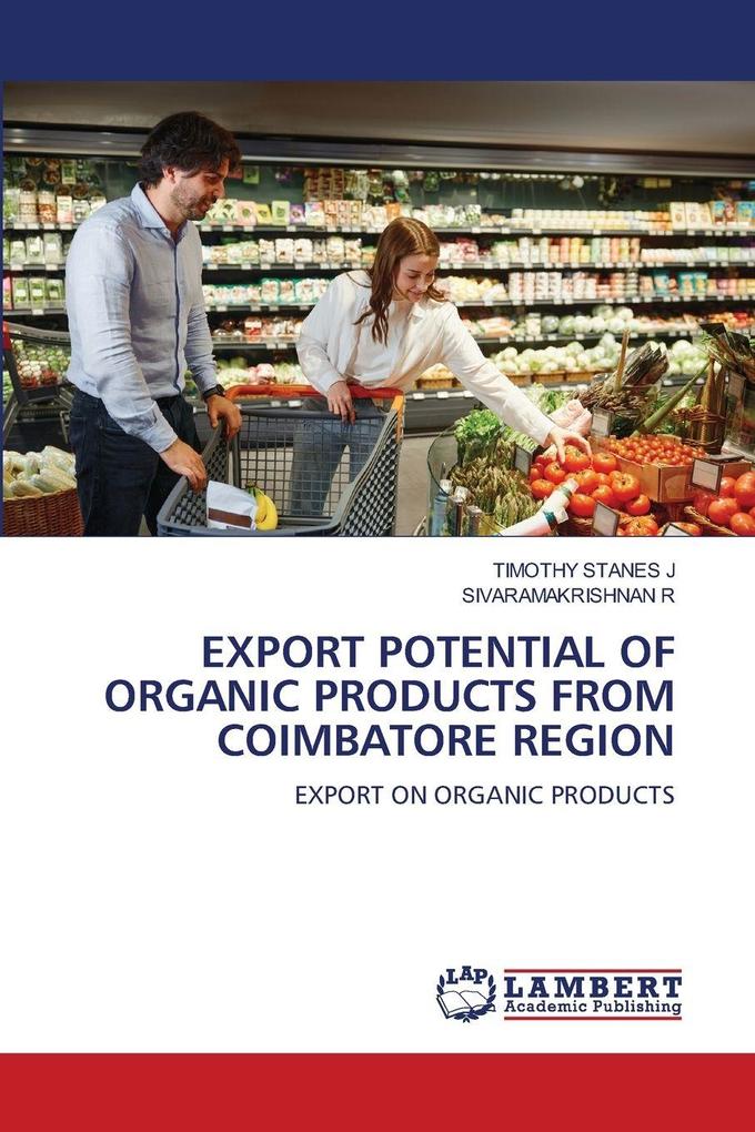 EXPORT POTENTIAL OF ORGANIC PRODUCTS FROM COIMBATORE REGION