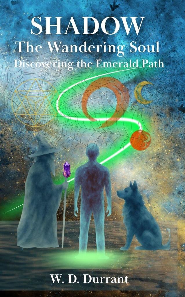 Shadow the Wandering Soul Discovering the Emerald Path