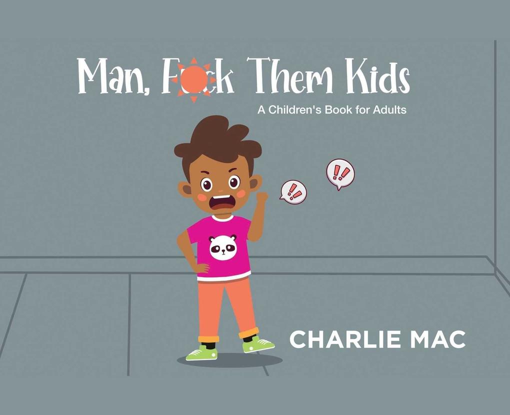 Man F*** Them Kids