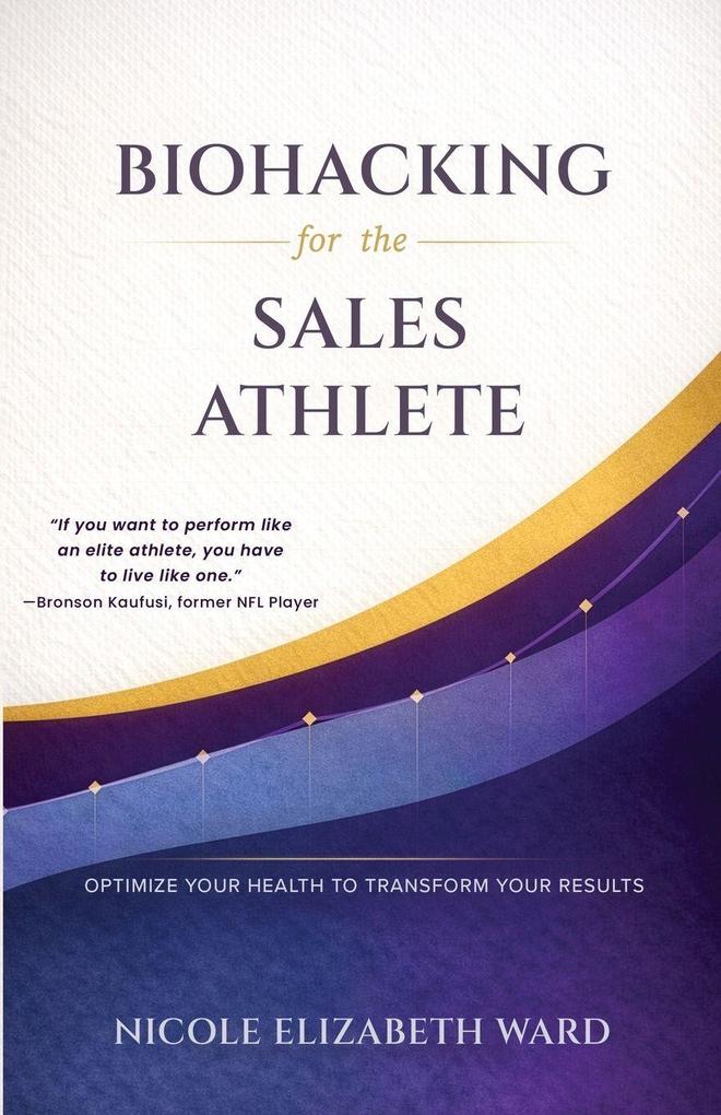 Biohacking for the Sales Athlete