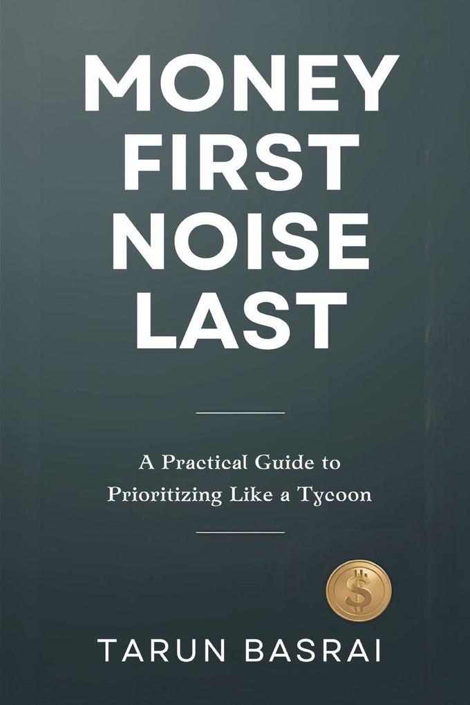 Money First Noise Last