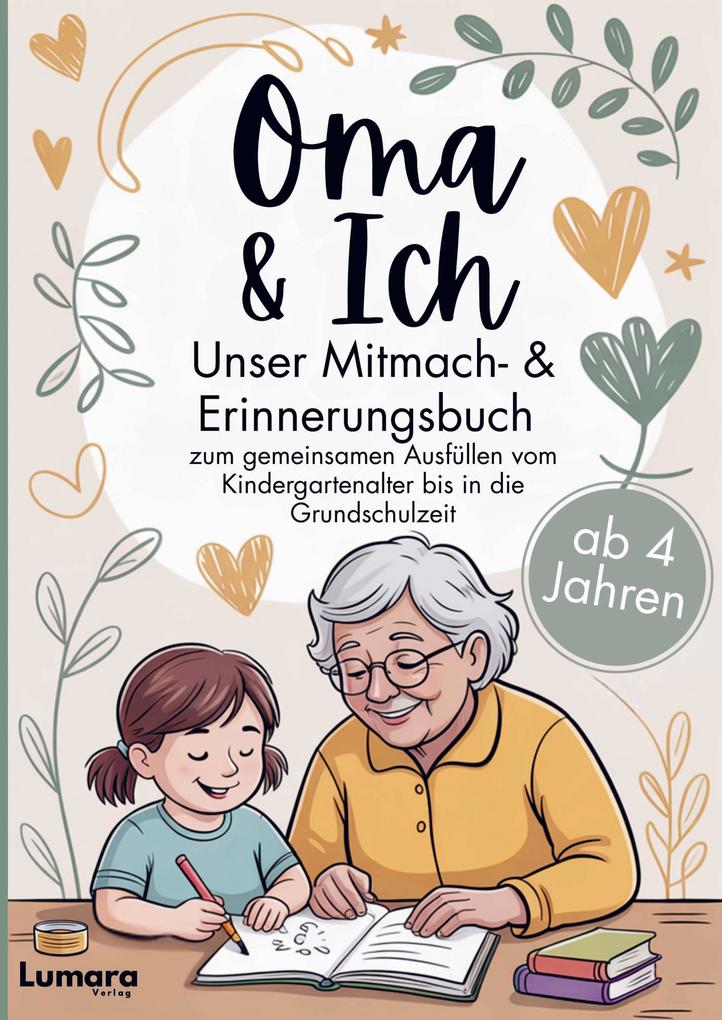 Oma & ich - Ein Mitmach- & Erinnerungsbuch ab 4 Jahren zum gemeinsamen Ausfüllen bis in die Grundschulzeit