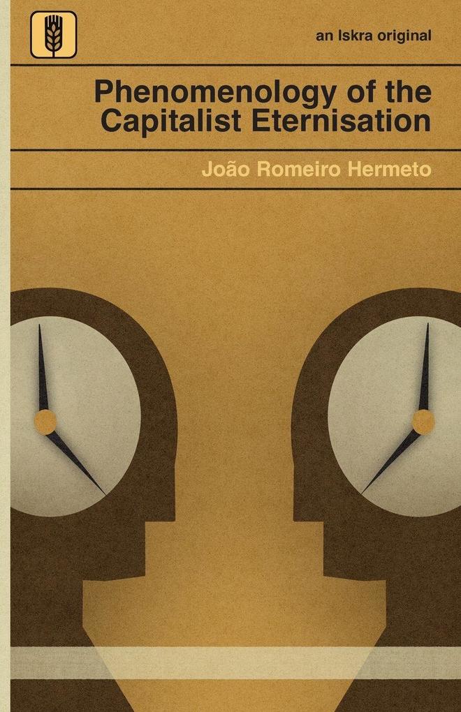 Phenomenology of the Capitalist Eternisation