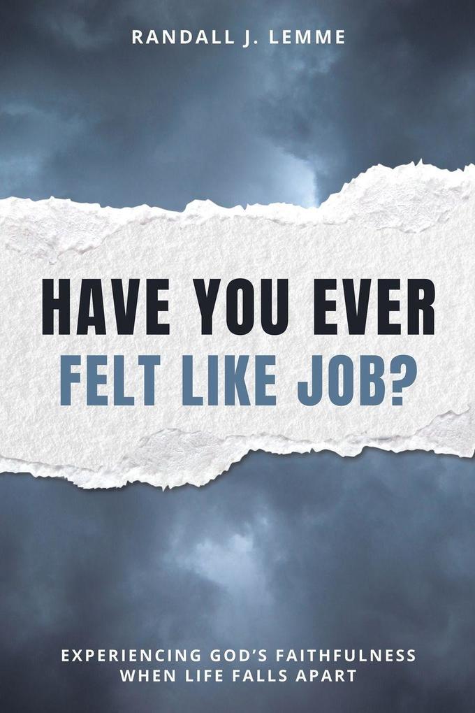 Have You Ever Felt Like Job?