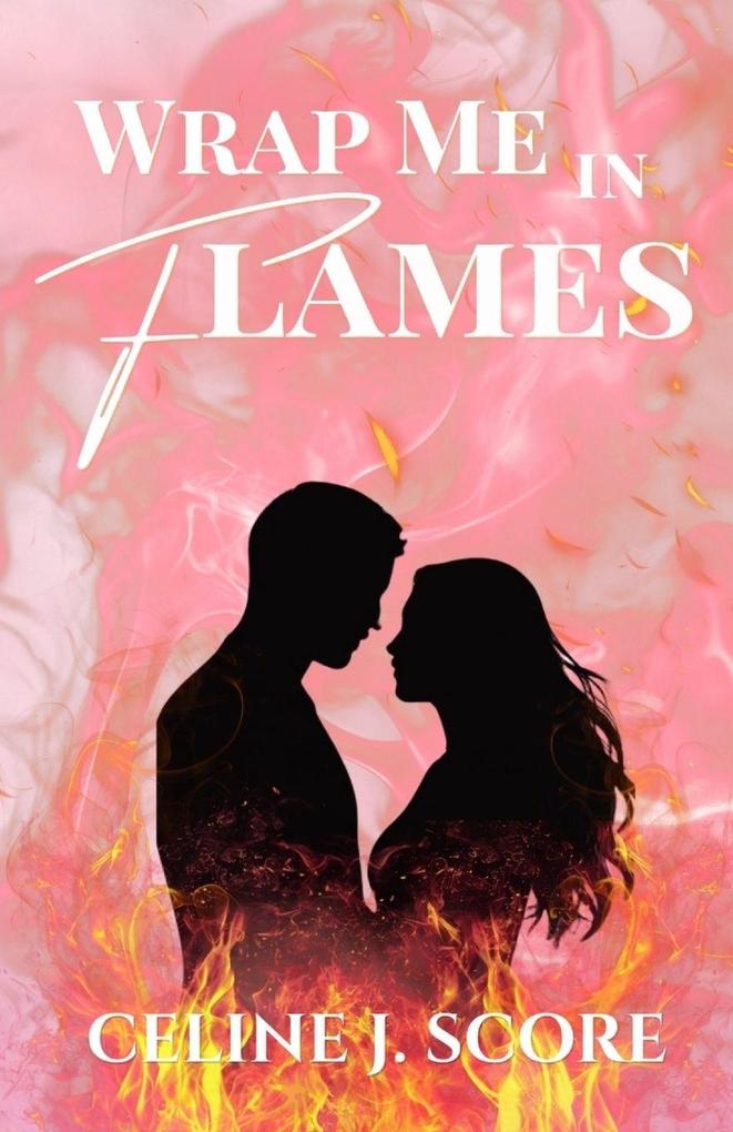 Wrap Me in Flames