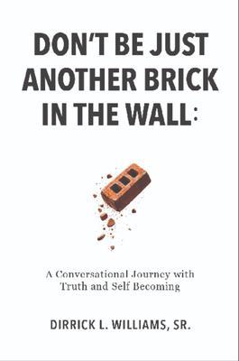 Don't Be Just Another Brick in the Wall