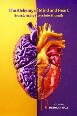 The Alchemy of Mind & Heart