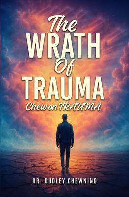 The Wrath Of Trauma
