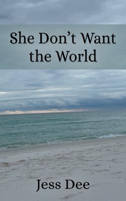 She Don't Want the World