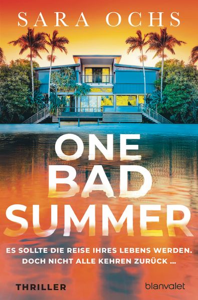 One Bad Summer - Es sollte die Reise ihres Lebens werden. Doch nicht alle kehren zurück ...