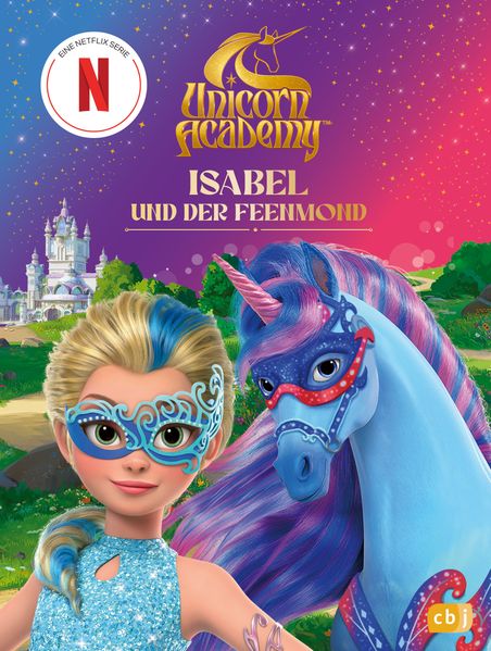 Unicorn Academy - Isabel und der Feenmond