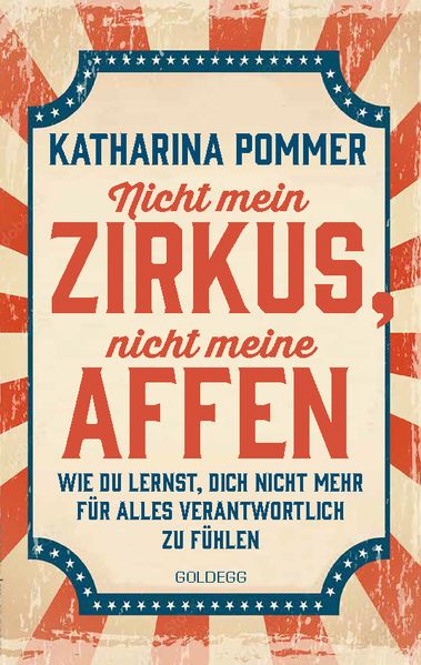 Nicht mein Zirkus nicht meine Affen TASCHENBUCH- vom Mental Load und People Pleaser zu selbstbestimmt und Grenzen setzen