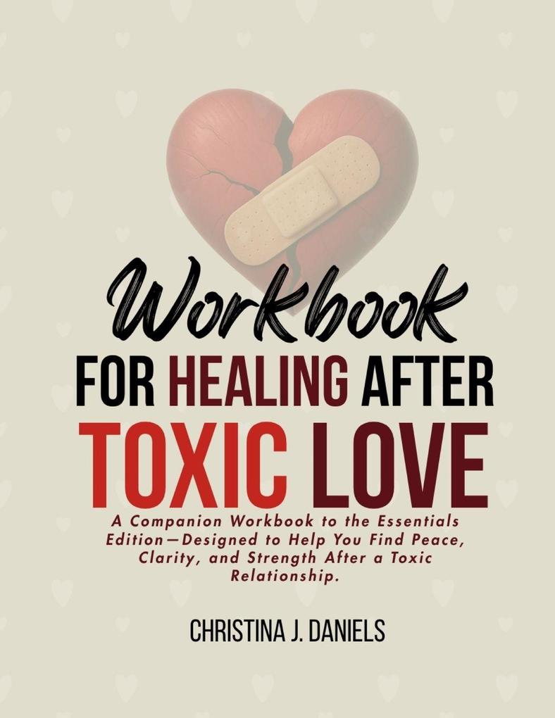 Workbook for Healing After Toxic Love