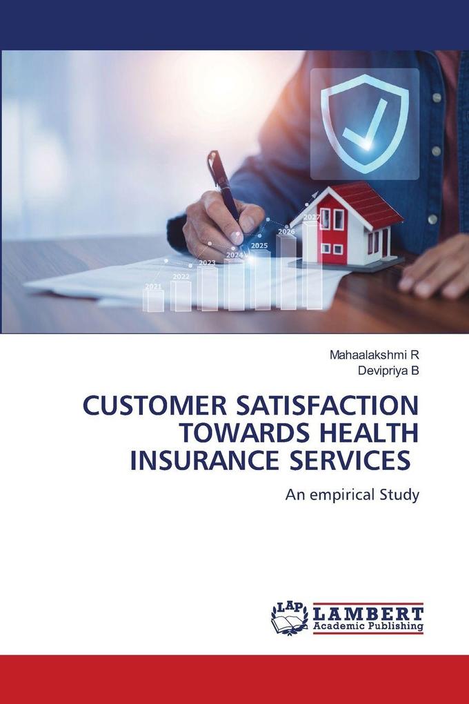 CUSTOMER SATISFACTION TOWARDS HEALTH INSURANCE SERVICES