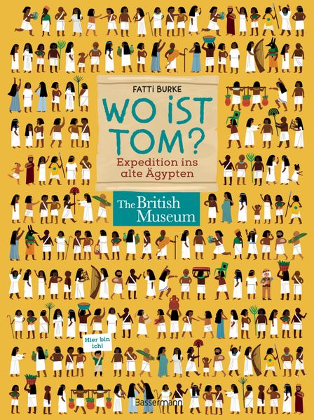 Wo ist Tom? Expedition ins alte Ägypten. Suchen finden wissen. Über 100 Dinge im alten Ägypten entdecken