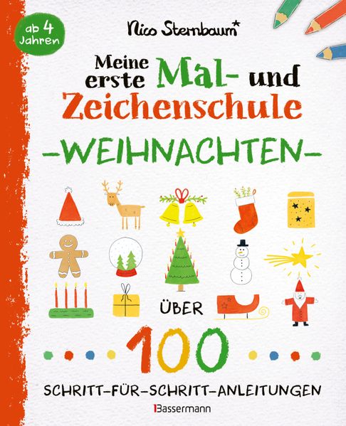 Meine erste Mal- und Zeichenschule - Weihnachten. Ab 4 Jahren