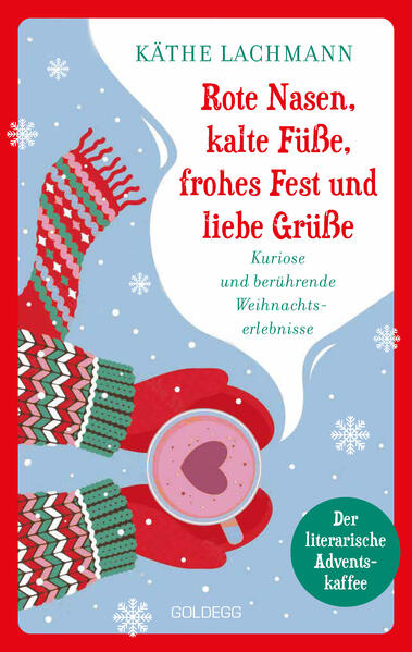 Rote Nasen kalte Füße frohes Fest und liebe Grüße - der humorvolle literarische Adventskaffee mit 24 Kapiteln zum Staunen Lachen und Verschenken Adventskalender