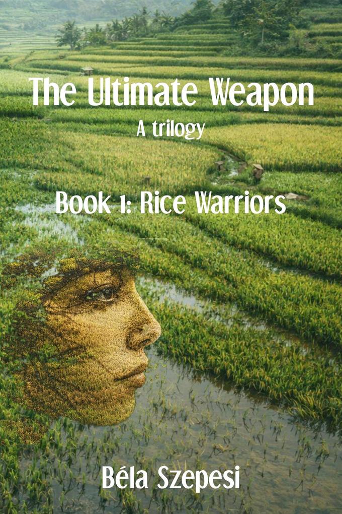 Rice Warriors (The Ultimate Weapon)