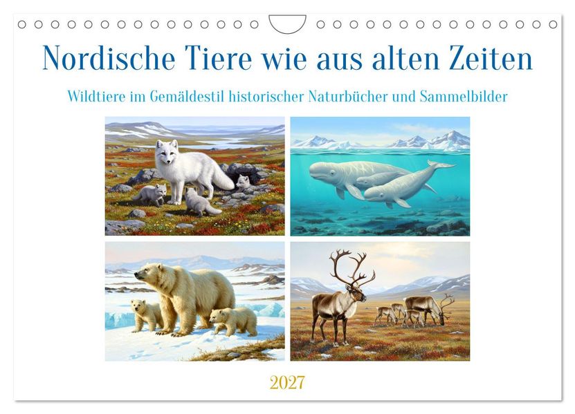 Nordische Tiere wie aus alten Zeiten (Wandkalender 2027 DIN A4 quer) CALVENDO Monatskalender