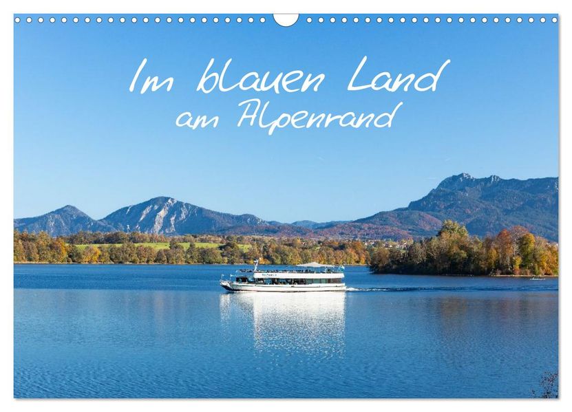 Im blauen Land am Alpenrand (Wandkalender 2027 DIN A3 quer) CALVENDO Monatskalender