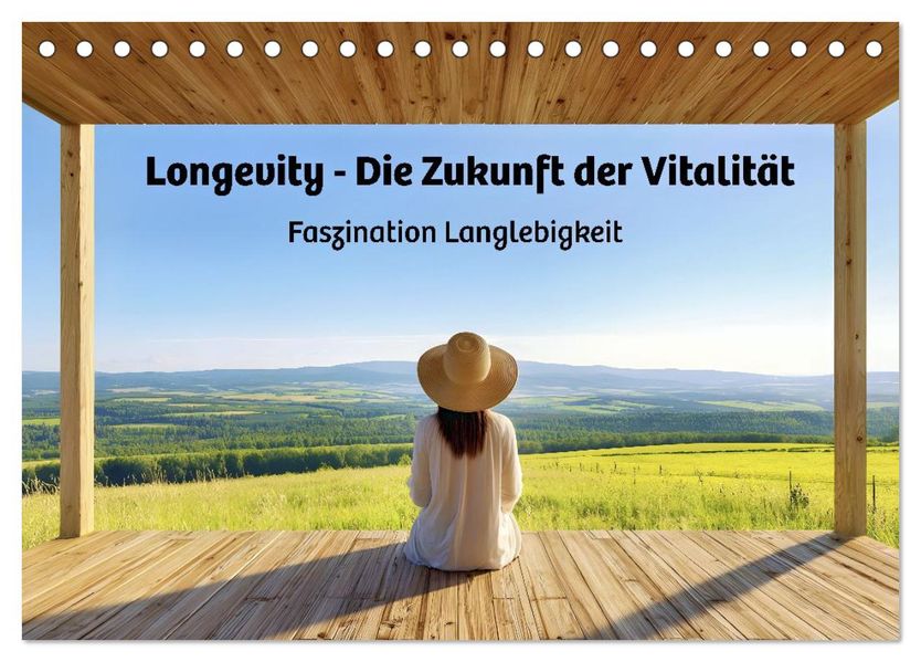 Longevity - Die Zukunft der Vitalität (Tischkalender 2027 DIN A5 quer) CALVENDO Monatskalender