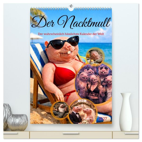 Der Nacktmull (hochwertiger Premium Wandkalender 2027 DIN A2 hoch) Kunstdruck in Hochglanz