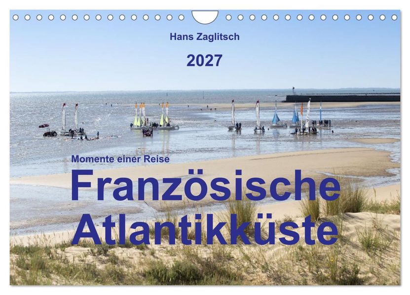 Momente einer Reise - Französische Atlantikküste (Wandkalender 2027 DIN A4 quer) CALVENDO Monatskalender