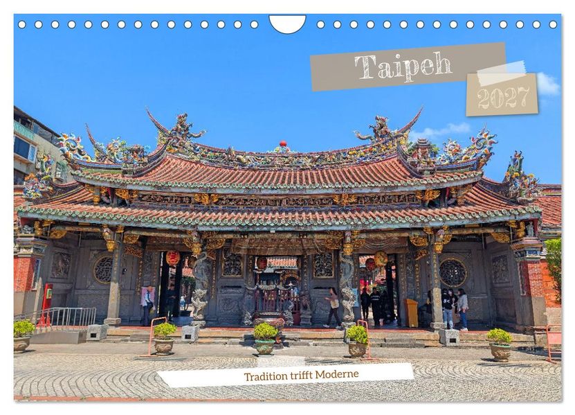 Taipeh - Tradition trifft Moderne (Wandkalender 2027 DIN A4 quer) CALVENDO Monatskalender