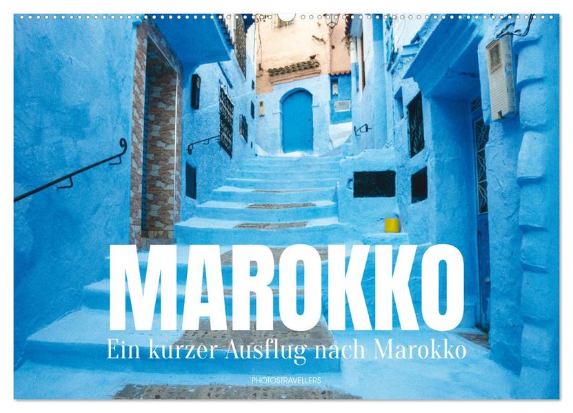 Ein kurzer Ausflug nach Marokko (Wandkalender 2027 DIN A2 quer) CALVENDO Monatskalender