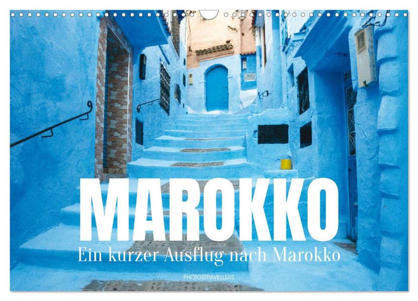 Ein kurzer Ausflug nach Marokko (Wandkalender 2027 DIN A3 quer) CALVENDO Monatskalender
