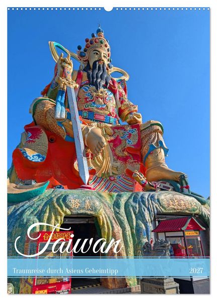 Taiwan - Traumreise durch Asiens Geheimtipp (Wandkalender 2027 DIN A2 hoch) CALVENDO Monatskalender