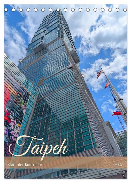 Taipeh - Stadt der Kontraste (Tischkalender 2027 DIN A5 hoch) CALVENDO Monatskalender