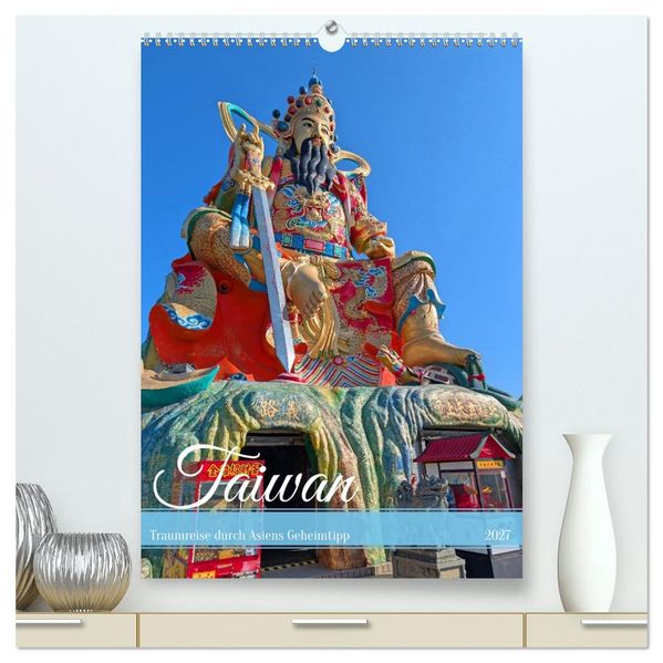 Taiwan - Traumreise durch Asiens Geheimtipp (hochwertiger Premium Wandkalender 2027 DIN A2 hoch) Kunstdruck in Hochglanz