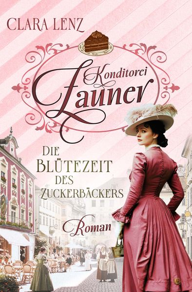 Konditorei Zauner - Die Blütezeit des Zuckerbäckers