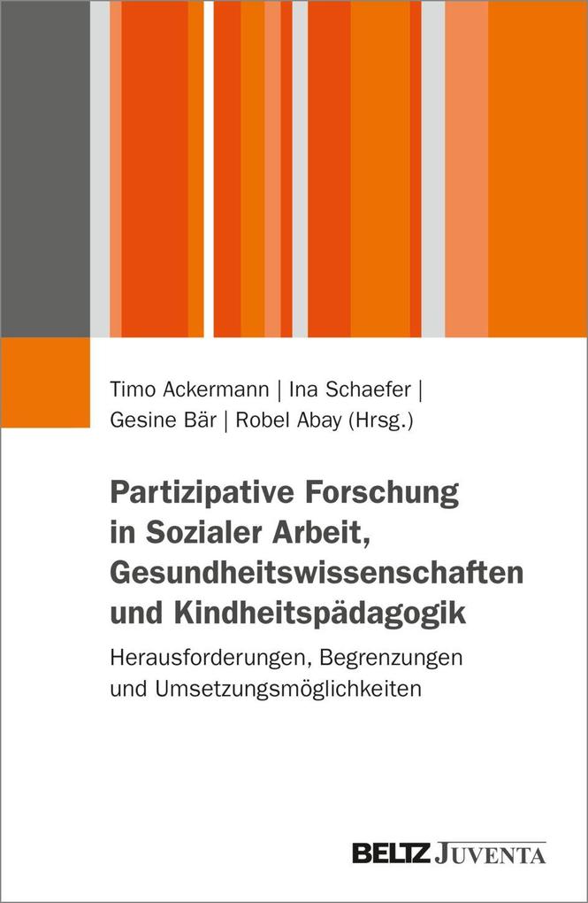 Partizipative Forschung in Sozialer Arbeit Gesundheitswissenschaft und Kindheitspädagogik
