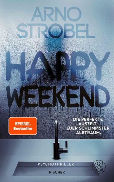 Fischer Taschenbuch Happy Weekend - Die Perfekte Auszeit. Euer Schlimmster Albtraum.