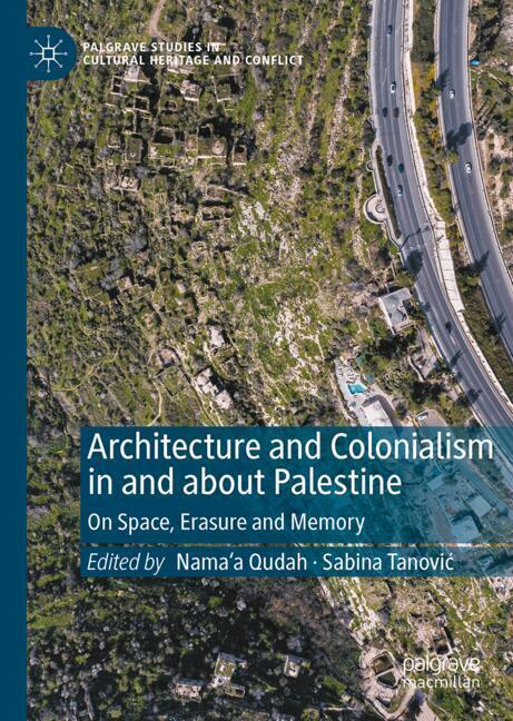 Architecture and Colonialism in and about Palestine