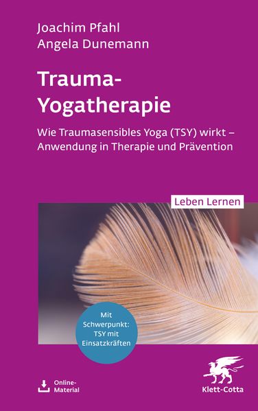Trauma-Yogatherapie (Leben Lernen Bd. 362)