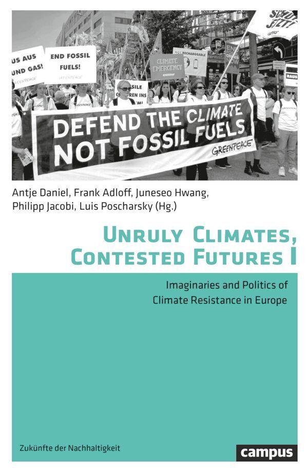 Unruly Climates Contested Futures I