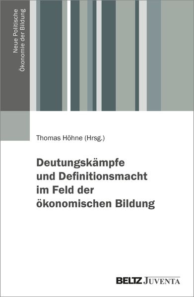 Deutungskämpfe und Definitionsmacht im Feld der ökonomischen Bildung