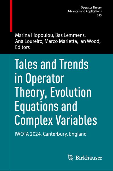 Tales and Trends in Operator Theory Evolution Equations and Complex Variables