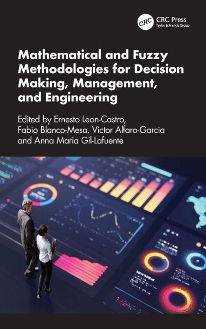 Mathematical and Fuzzy Methodologies for Decision Making Management and Engineering