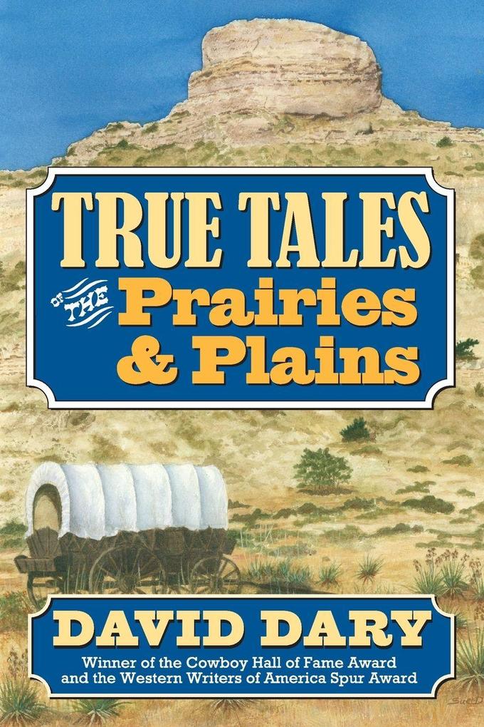 True Tales of the Prairies and Plains