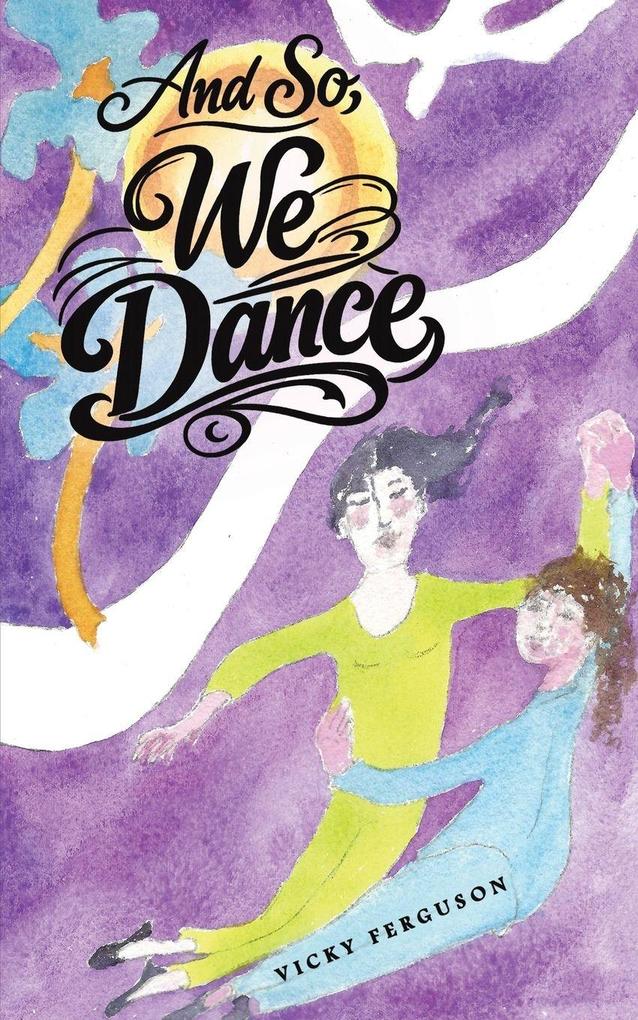 And So We Dance