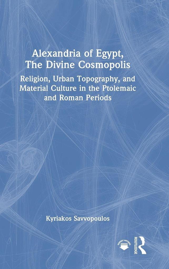 Alexandria of Egypt The Divine Cosmopolis