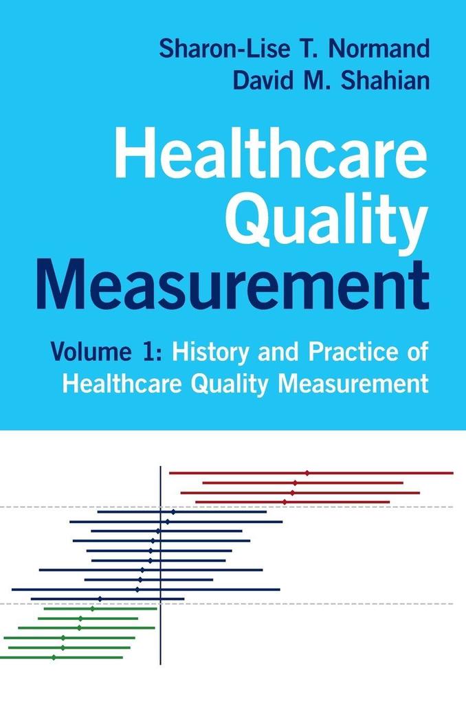 Healthcare Quality Measurement: Volume 1 History and Practice of Healthcare Quality Measurement