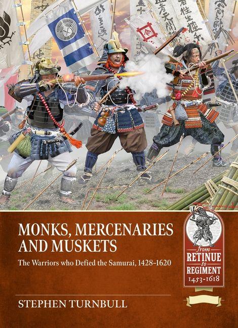 Monks Mercenaries and Muskets